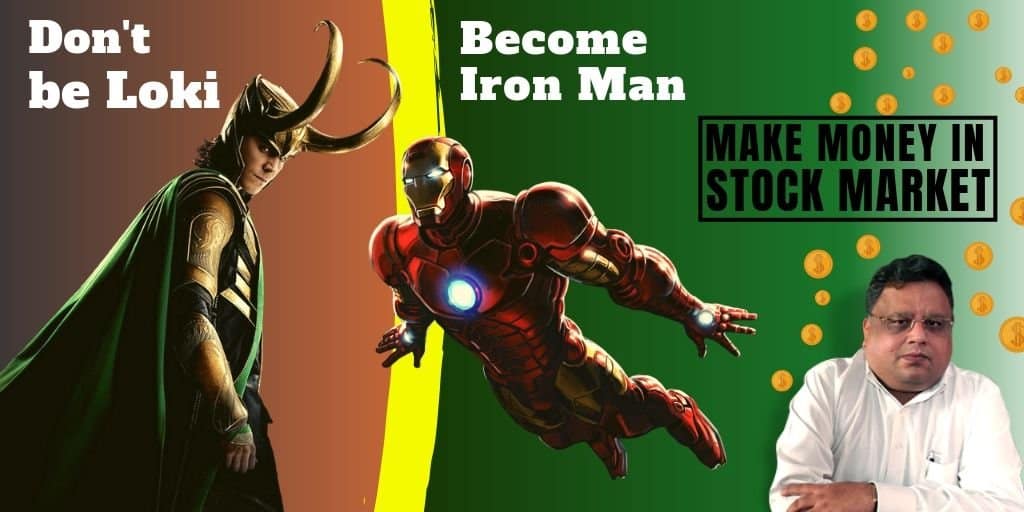Don't be Loki, Become Iron Man of Stock Market if You Want to Make Money