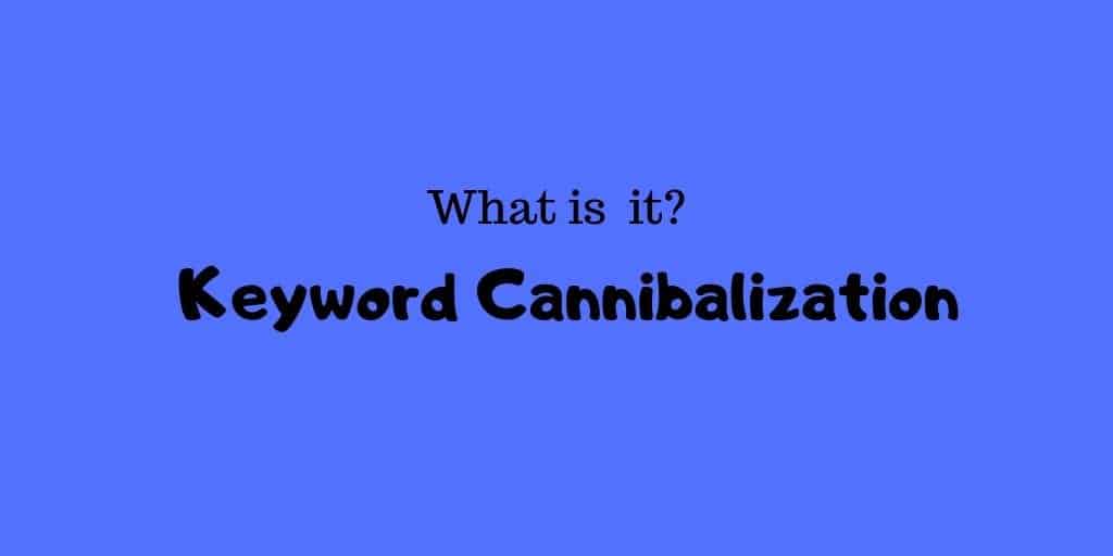 Keyword Cannibalization - What is it?