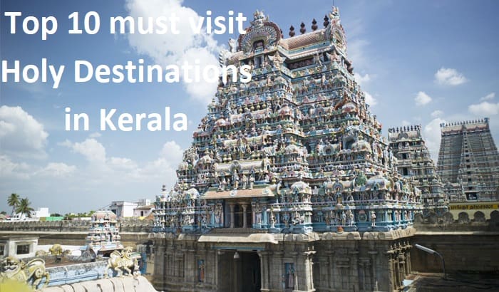 Top 10 Must Visit Holy Destinations in Kerala
