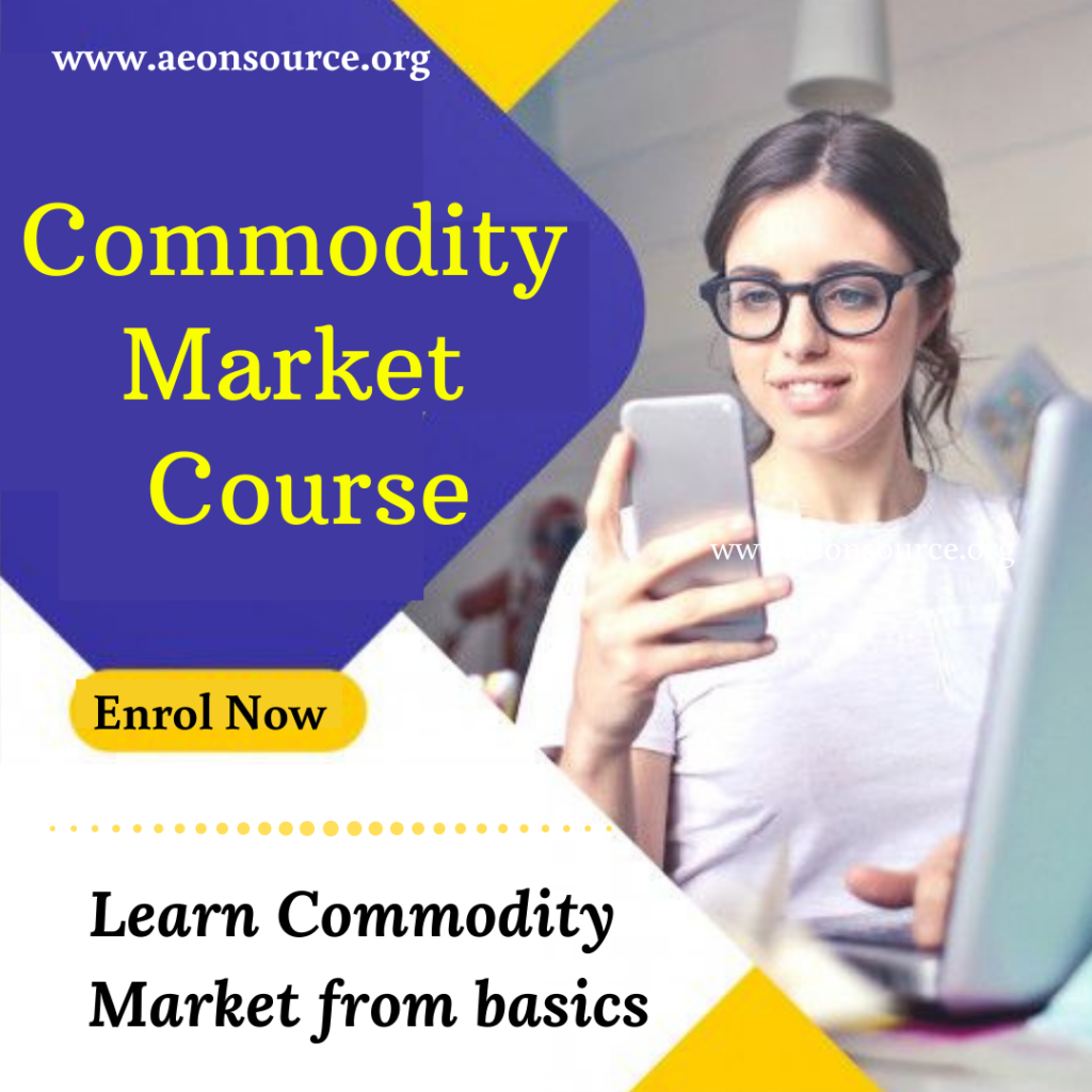 Get Online Commodity Market Course in Low Price | Aeon Source