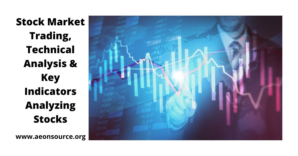 Stock Market Trading, Technical Analysis & Key Indicators Analyzing Stocks
