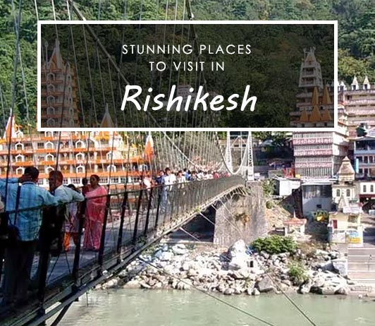 Places to visit in rishikesh
