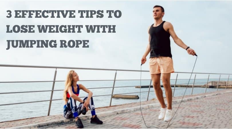 3 Effective Tips To Lose Weight With Jumping Rope | Aeonsource